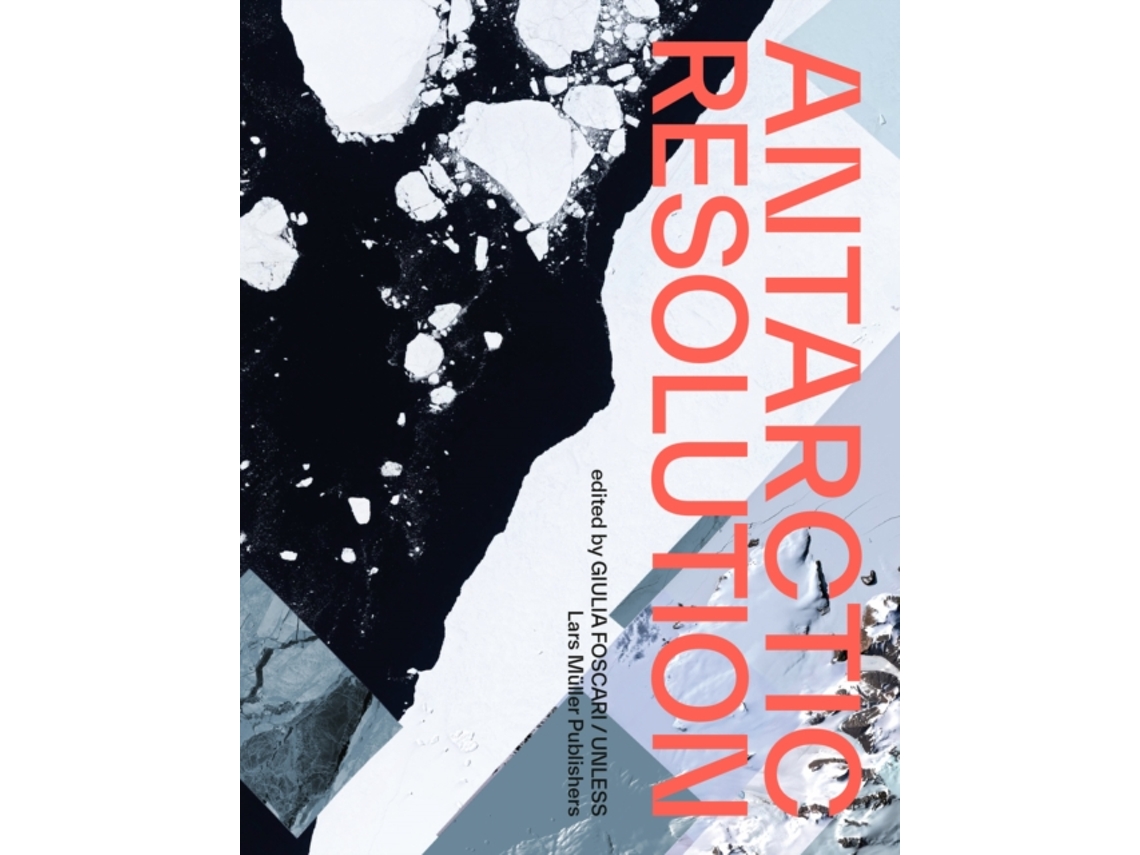 Livro Antarctic Resolution de Edited By Giulia Foscari e Edited By Unless (Inglês - Capa Dura)
