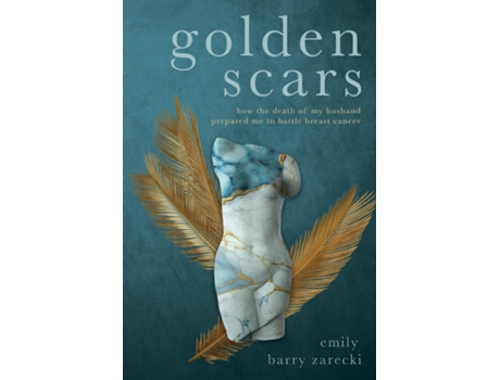 Livro Golden Scars How the Death of My Husband Prepared Me to Battle Breast Cancer de Emily Zarecki (Inglês)