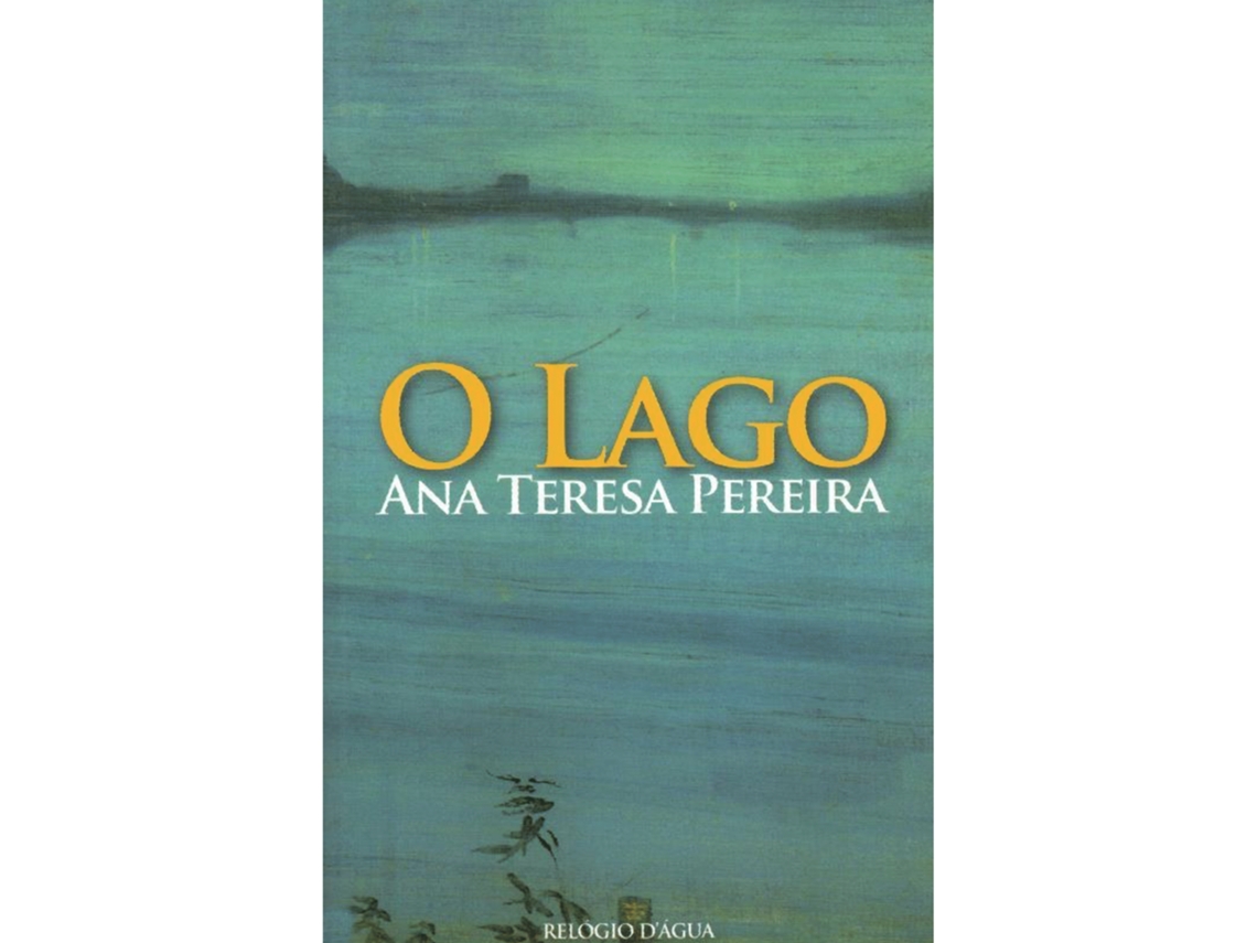 O Lago De Ana Teresa Pereira