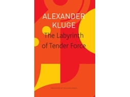Livro The Labyrinth of Tender Force – 166 Love Stories de Alexander Kluge (Inglês)