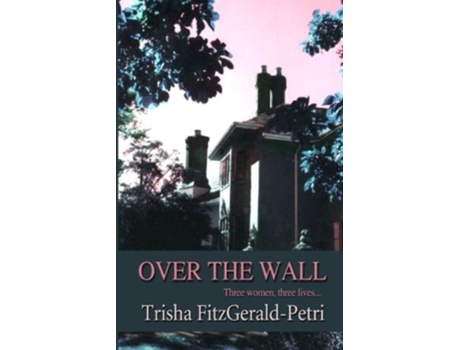 Livro Over The Wall de Trisha FitzGerald-Petri (Inglês)