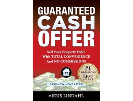 Livro GUARANTEED CASH OFFER Sell Your Property FAST With TOTAL CONVENIENCE And NO COMMISSIONS de Kris Lindahl (Inglês)