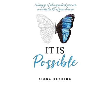 Livro It Is Possible Letting go of who you think you are, to create the life of your dreams de Fiona Redding (Inglês)