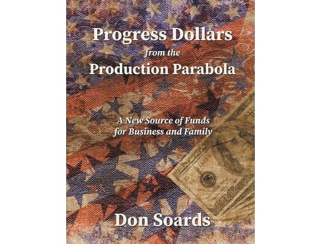 Livro Progress Dollars From The Production Parabola De Don Soards (inglês)