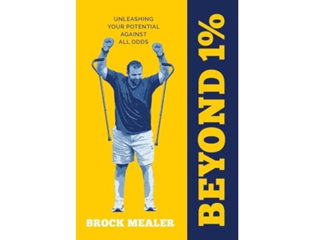 Livro Beyond 1 Unleashing Your Potential Against All Odds de Brock Mealer (Inglês - Capa Dura)