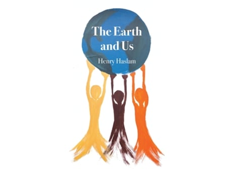Livro The Earth And Us De Henry Haslam (inglês)