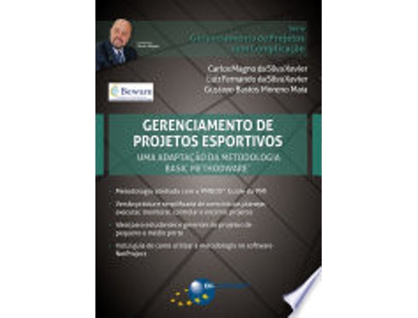 Livro GERENCIAMENTO DE PROJETOS ESPORTIVOS - UMA ADAPTAÇAO DA METODOLOGIA BASIC METHODWARE de XAVIER, CARLOS MAGNO DA SILVA (Português do Brasil)