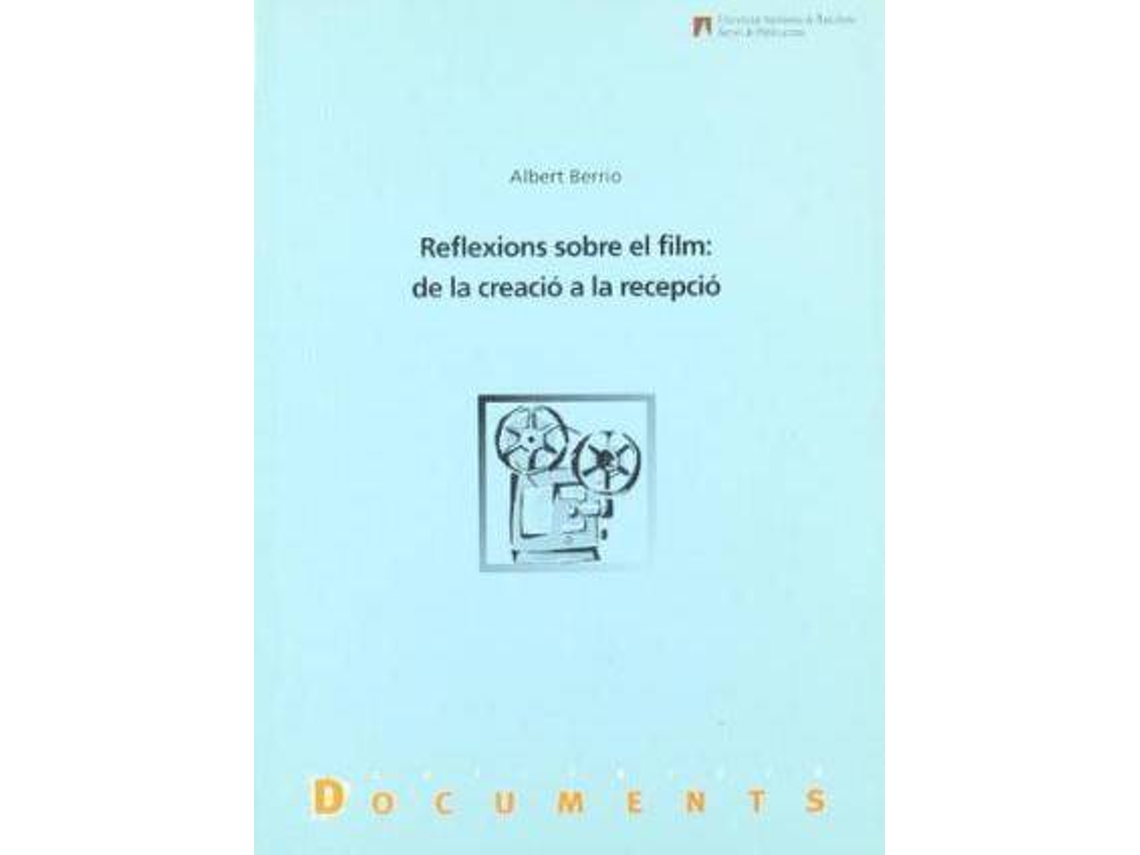 Livro Reflexions sobre el film De la creació a la recep de Albert Berrio Morán