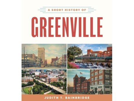 Livro A Short History Of Greenville De Judith T Bainbridge (inglês)
