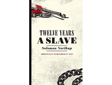 Livro Twelve Years a Slave de Solomon Northup (Inglês)
