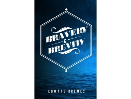 Livro Bravery & Brevity Edward Holmes (Inglês)