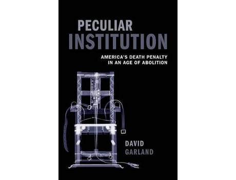 Livro peculiar institution de david (arthur t. vanderbilt professor of law and professor of sociology at new york university) garland (inglês)