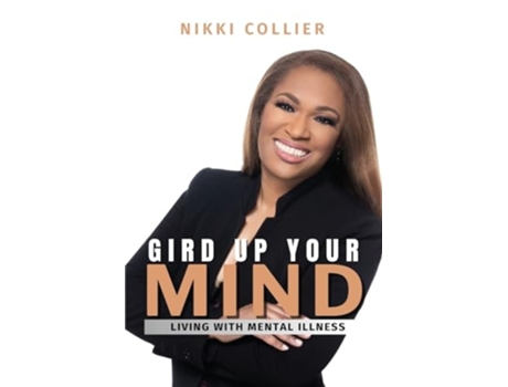 Livro Gird Up Your Mind Living with Mental Illness de Nikki Collier (Inglês)
