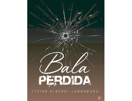 Livro Bala perdida de Itziar Alberdi Landaburu (Espanhol - 2020)