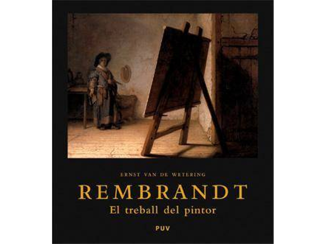 Livro Rembrandt el treball del pintor de Ernst Van de Wetering (Espanhol)