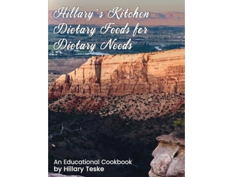 Livro Hillarys Kitchen Dietary Feeds for Dietary Needs de Hillary Teske e Kenton Teske (Inglês)