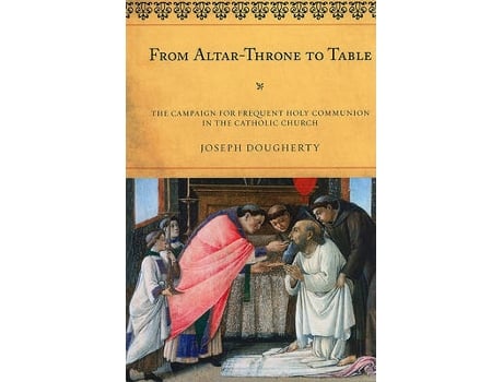Livro from altar-throne to table de joseph dougherty (inglês)