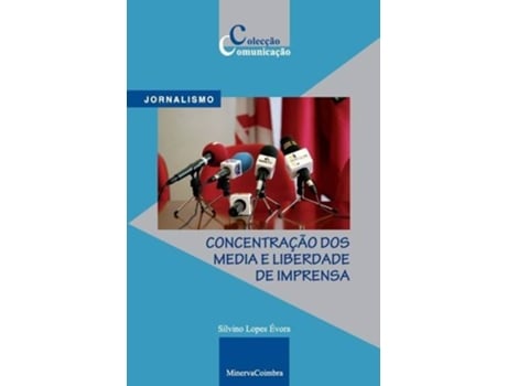 Livro Concentração Dos Media E Liberdade De Imprensa