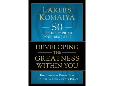 Livro Developing The Greatness Within You: How Ordinary People Take The Leap To Lead A Life of Impact Lakers Komaiya (Inglês)