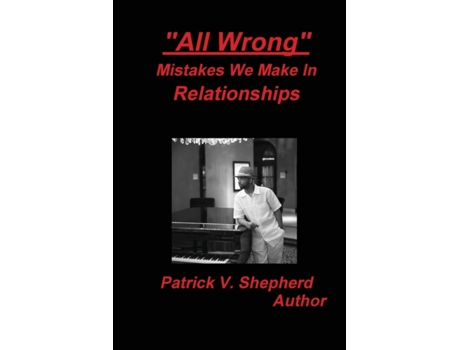 Livro 'All Wrong' Mistakes we make in relationships Patrick Shepherd (Inglês)