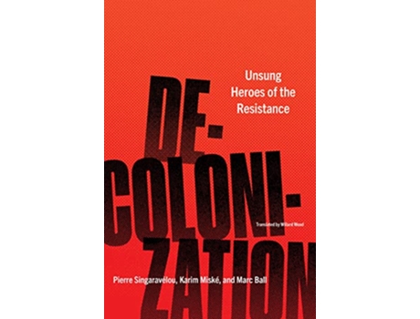 Livro Decolonization de Pierre Singaravélou, Karim Miské et al. (Inglês)
