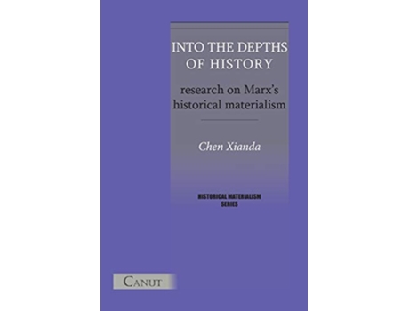 Livro Into the Depths of History Research on Marxs Historical Materialism de Xianda Chen (Inglês)