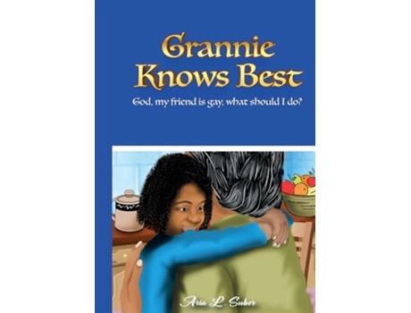 Livro Grannie Knows Best- God, My Friends Is Gay, What Should I Do? de Aria L Suber (Inglês)