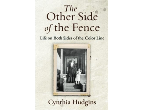 Livro The Other Side Of The Fence Life On Both Sides Of The Color Line de Hudgins Cynthia (Inglês)