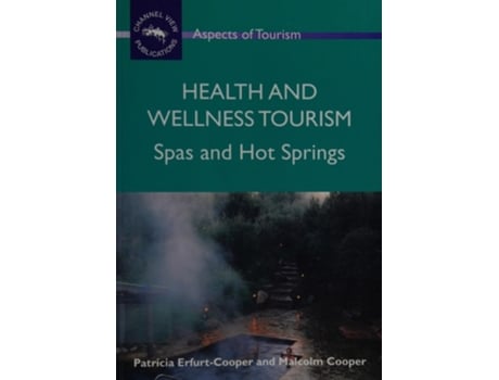 Livro Health and Wellness Tourism de Patricia Erfurt-Cooper e Prof Malcolm Cooper (Inglês - Capa Dura)
