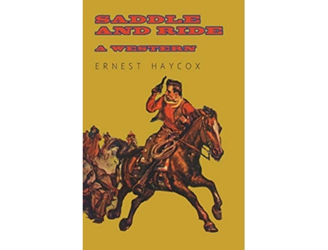 Livro Saddle and Ride A Western de Ernest Haycox (Inglês)
