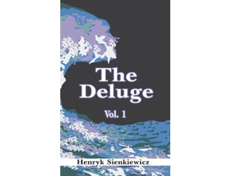 Livro The Deluge, Volume I An Historical Novel Of Poland, Sweden, And Russia De Henryk Sienkiewicz (inglês)
