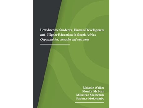 Livro Lowincome Students Human Development and Higher Education in South Africa Opportunities Obstacles and Outcomes de Melanie Walker (Inglês)