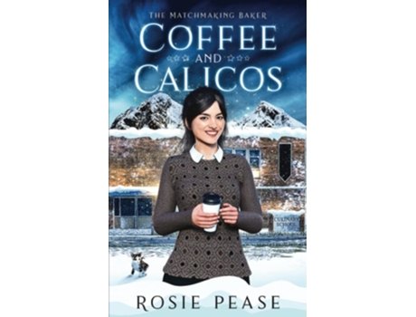 Livro Coffee And Calicos De Rosie Pease (inglês)