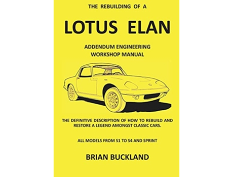 Livro The Rebuilding of a Lotus Elan Addendum Engineering Workshop Manual de Brian Buckland (Inglês)
