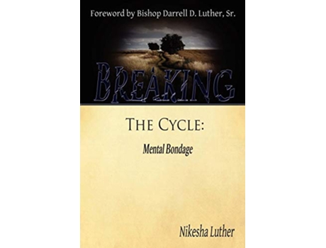 Livro Breaking The Cycle Mental Bondage de Nikesha Luther (Inglês)