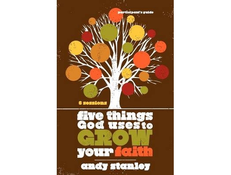 Livro five things god uses to grow your faith bible study participant's guide de andy stanley (inglês)