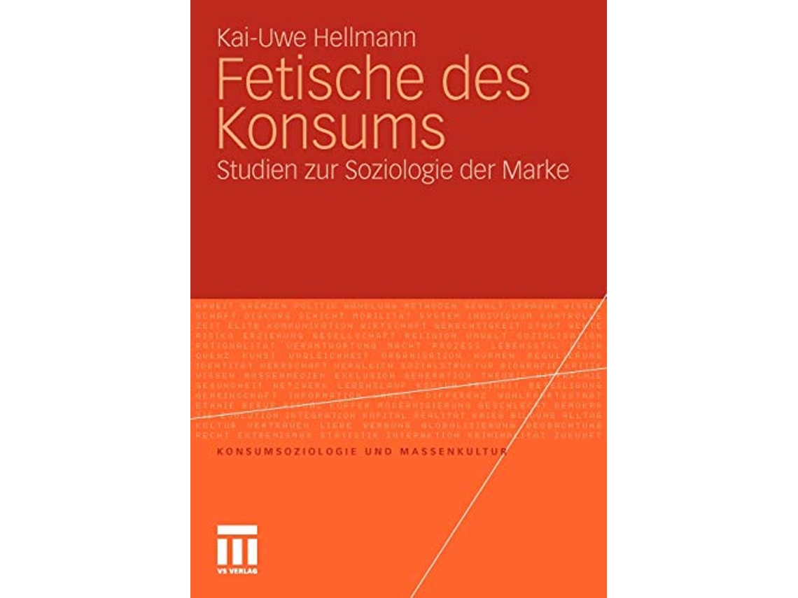 Livro Fetische des Konsums Studien zur Soziologie der Marke Konsumsoziologie und Massenkultur German Edition de Kai-Uwe Hellmann (Alemão)