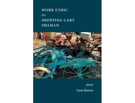 Livro The Work Ethic of the Shopping Cart Shaman de Eugene Berson (Inglês)