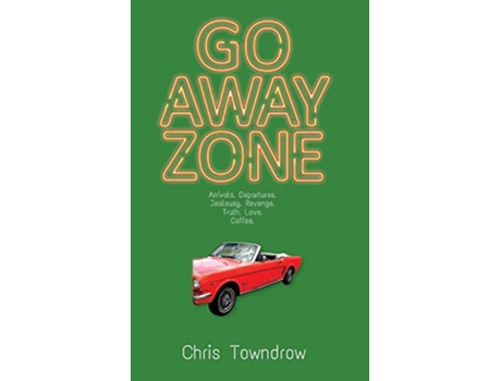 Livro Go Away Zone A romantic small town comedy caper Sunrise de Chris Towndrow (Inglês)