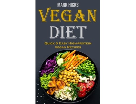 Livro vegan diet Quick amp Easy High-protein Vegan Recipes de Mark Hicks (Inglês)
