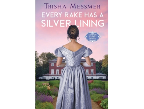 Livro Every Rake Has A Silver Lining A Regency Era Romance de Trisha Messmer (Inglês)
