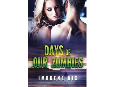 Livro Days of our Zombies de Imogene Nix (Inglês)
