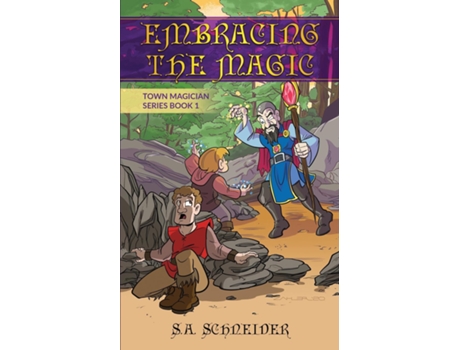 Livro Embracing The Magic A Town Magician Middle Grade Fantasy De Schneider (inglês)