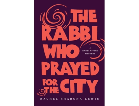 Livro The Rabbi Who Prayed for the City de Rachel Sharona Lewis (Inglês)