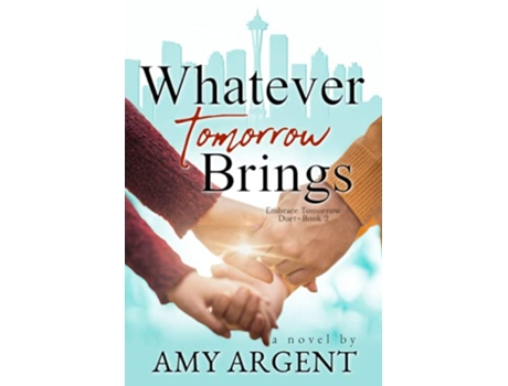 Livro Whatever Tomorrow Brings embrace Tomorrow Duet de Argent Amy (Inglês)