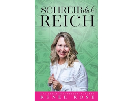 Livro Schreib dich reich 7 praktische Schritte, um mit deinen Büchern Überfluss zu manifestieren de Renee Rose (Alemão)