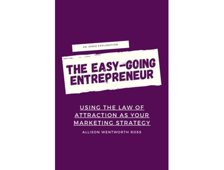Livro The Easy-Going Entrepreneur: Using the Law of Attraction as your marketing strategy Allison Wentworth Ross (Inglês)