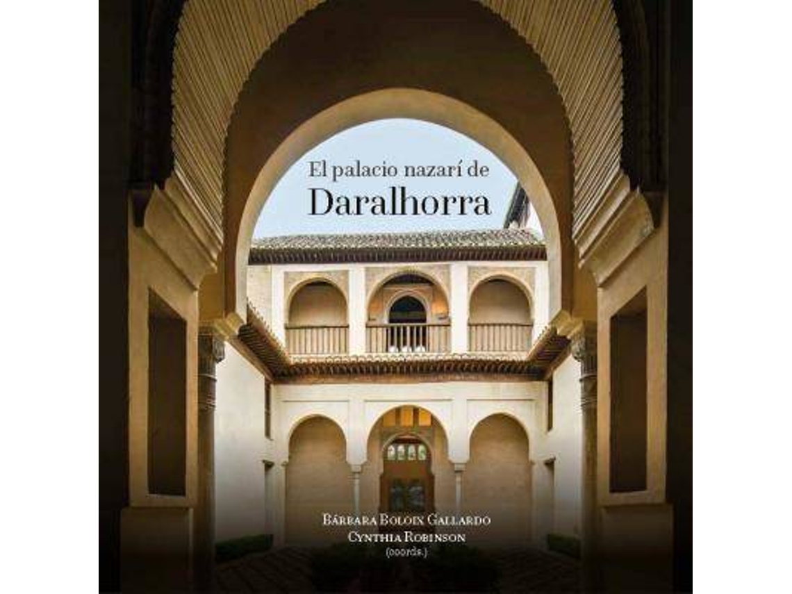 Livro El palacio nazarí de Daralhorra de Abreviado Por Barbara Boloix Gallardo e Abreviado Por Cynthia Robinson (Espanhol)