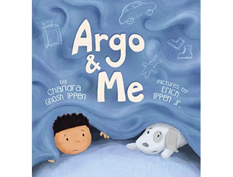 Livro Argo and Me A story about being scared and finding protection love and home de Chandra Ghosh Ippen e Erich Ippen Jr (Inglês - Capa Dura)