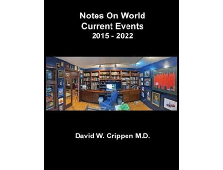 Livro Notes On World Current Events 2015 - 2022 De David W Crippen (inglês)